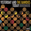 THE BAWDIES/YESTERDAY AND TODAY