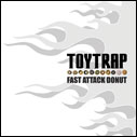 TOYTRAP/FAST ATTACK DONUT