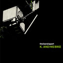 the band apart/K. AND HIS BIKE