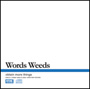 Words Weeds/obtain more things