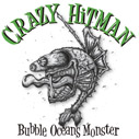 CRAZY HiTMAN/Bubble Oceans Monster