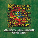 Words Weeds/YOURSONG IS SIMPLEWORD