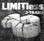 J-TRASH/LIMITless
