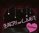 DaizyStripper/BIRTH or LIVE?