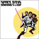SPACE BOYS/Barnard's Loop
