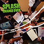 SPLASH/CHANGE OVER