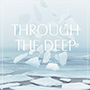 The fin./Through The Deep