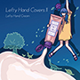 Lefty Hand Cream/Lefty Hand Covers Ⅱ