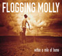 Flogging Molly/Within A Mile Of Home