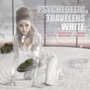 V.A./PSYCHEDELIC TRAVELERS WHITE