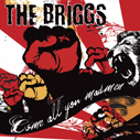 The Briggs/Come All You Madmen