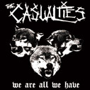 The Casualties/We Are All We Have