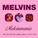 MELVINS/MELVINMANIA BEST OF THE ATLANTIC YEARS 1993-1996