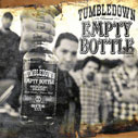 Tumbledown/Empty Bottle