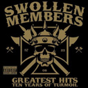 Swollen Members/Greatest Hits : Ten Years of Turmoil