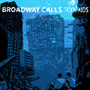 Broadway Calls/Toxic Kids