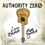 AUTHORITY ZERO/Less Rhythm More Booze