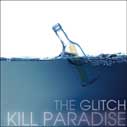 Kill Paradise/The Glitch