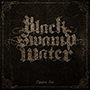 BLACK SWAMP WATER/Chapter One