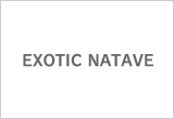 EXOTIC NATAVE