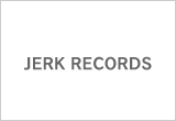 JERK RECORDS